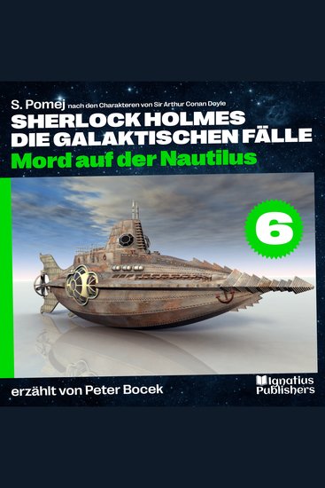 Mord auf der Nautilus (Sherlock Holmes - Die galaktischen Fälle Folge 6) - cover