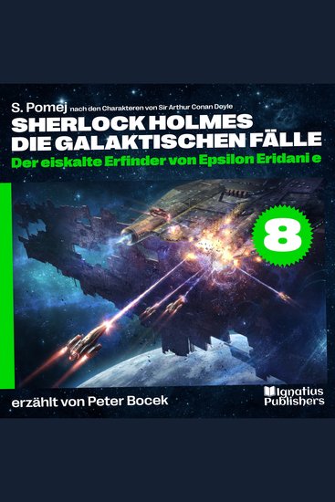 Der eiskalte Erfinder von Epsilon Eridani e (Sherlock Holmes - Die galaktischen Fälle Folge 8) - cover
