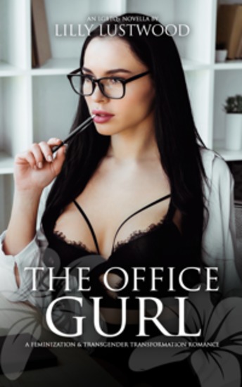 The Office Gurl: A Feminization Fiction and Transgender Romance - cover