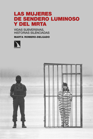 Las mujeres de Sendero Luminoso y del MRTA - Vidas subversivas historias silenciadas - cover