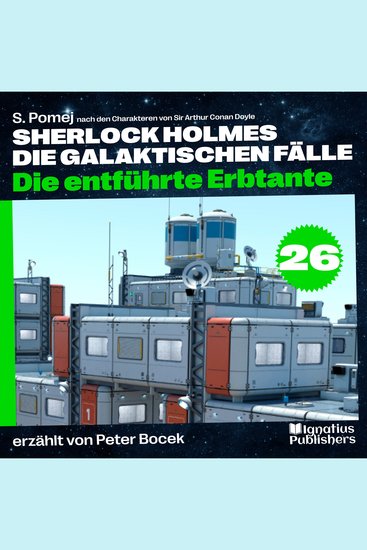 Die entführte Erbtante (Sherlock Holmes - Die galaktischen Fälle Folge 26) - cover