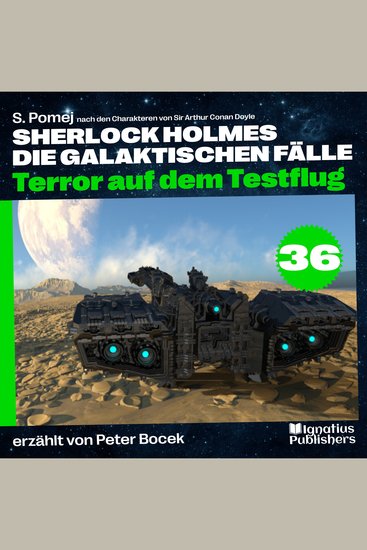 Terror auf dem Testflug (Sherlock Holmes - Die galaktischen Fälle Folge 36) - cover