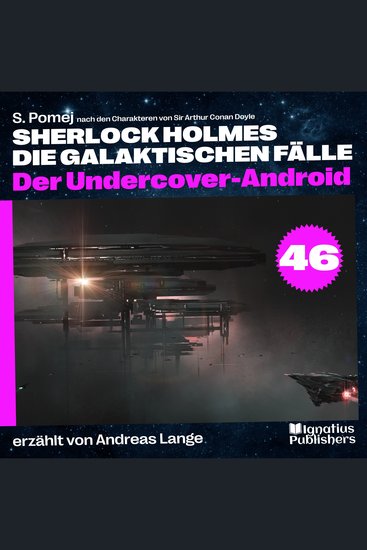 Der Undercover-Android (Sherlock Holmes - Die galaktischen Fälle Folge 46) - cover