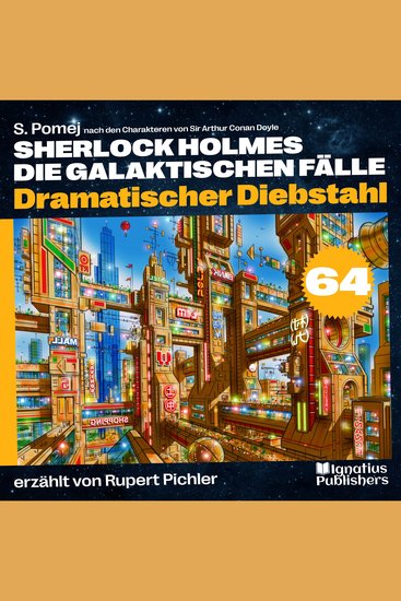 Dramatischer Diebstahl (Sherlock Holmes - Die galaktischen Fälle Folge 64) - cover