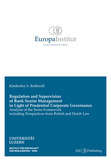 Regulation and Supervision of Bank Senior Management in Light of Prudential Corporate Governance - Analysis of the Swiss Framework including Perspectives from British and Dutch Law - cover
