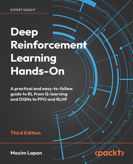 Deep Reinforcement Learning Hands-On - A practical and easy-to-follow guide to RL from Q-learning and DQNs to PPO and RLHF - cover