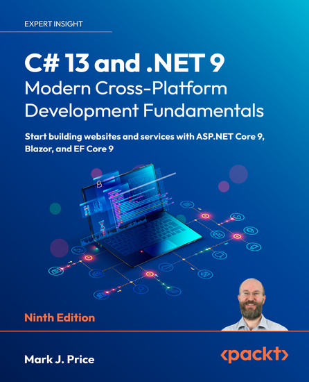 C# 13 and NET 9 – Modern Cross-Platform Development Fundamentals - Start building websites and services with ASPNET Core 9 Blazor and EF Core 9 - cover