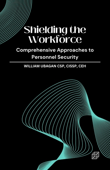 Shielding the Workforce - Comprehensive Approaches to Personnel Security - cover