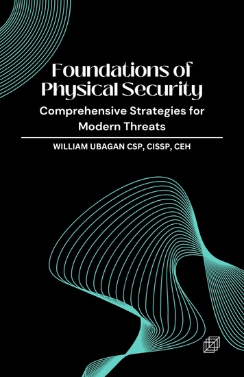 Foundations of Physical Security - Comprehensive Strategies for Modern Threats - cover