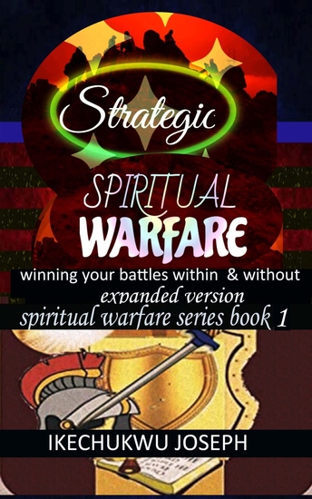 Strategic Spiritual Warfare - winning your battles within and without - cover