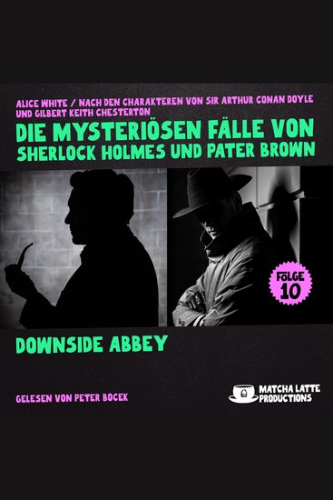 Downside Abbey (Die mysteriösen Fälle von Sherlock Holmes und Pater Brown Folge 10) - cover