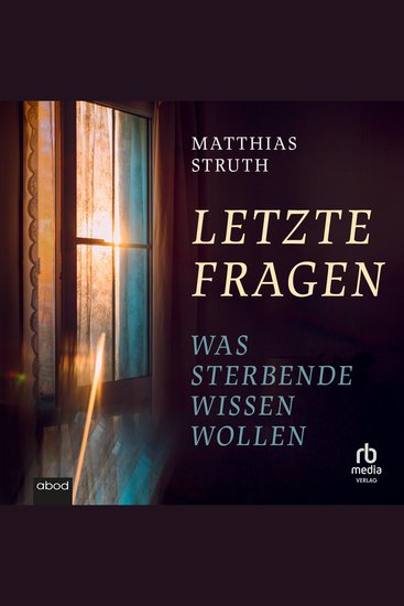 Letzte Fragen - Was Sterbende wissen wollen - cover