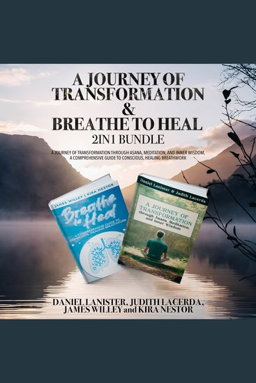A Journey of Transformation and Breathe to Heal 2-in-1 Bundle - A Journey of Transformation Through Asana Meditation and Inner Wisdom A Comprehensive Guide to Conscious Healing Breathwork - cover