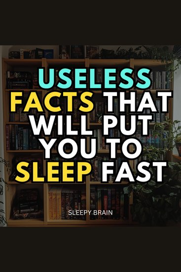 Useless Facts That Will Put You to Sleep Fast - cover