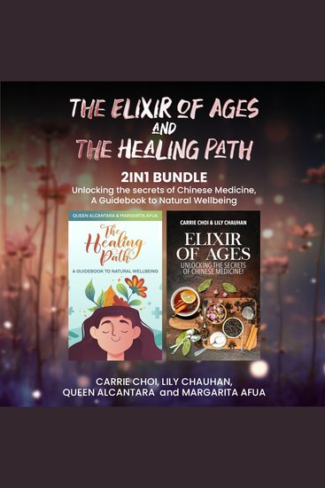 The Elixir of Ages and The Healing Path 2-in-1 Bundle - Unlocking the Secrets of Chinese Medicine A Guidebook to Natural Wellbeing - cover