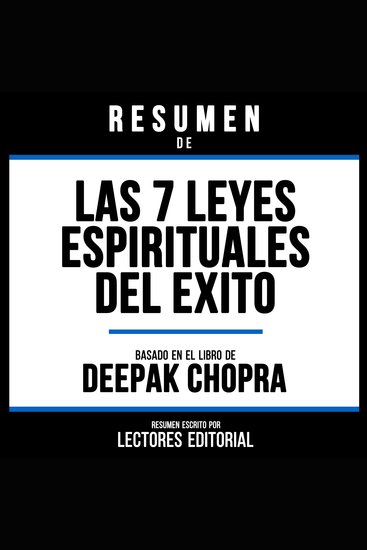 Resumen De Las 7 Leyes Espirituales Del Exito - Basado En El Libro De Deepak Chopra - cover
