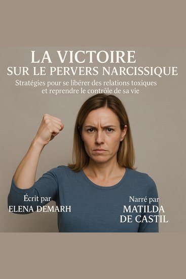 LA VICTOIRE SUR LE PERVERS NARCISSIQUE - Stratégies pour Se Libérer des Relations Toxiques et Reprendre le Contrôle de sa Vie - cover