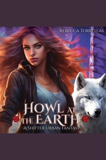 Howl at the Earth - An Urban Fantasy Shifter Thriller - cover