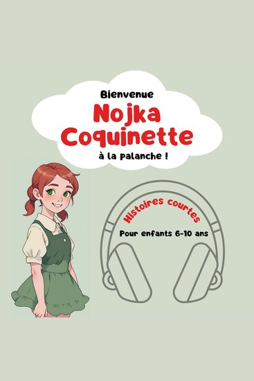 Nojka Coquinette : Bienvenue à la Palanche ! - Histoires courtes pour enfants 6-10 ans - cover