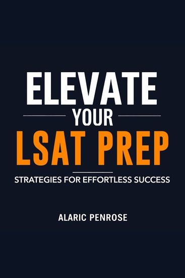 Elevate Your LSAT Prep: Strategies for Effortless Success - "Unlock your LSAT potential with engaging audio strategies for guaranteed test success!" - cover