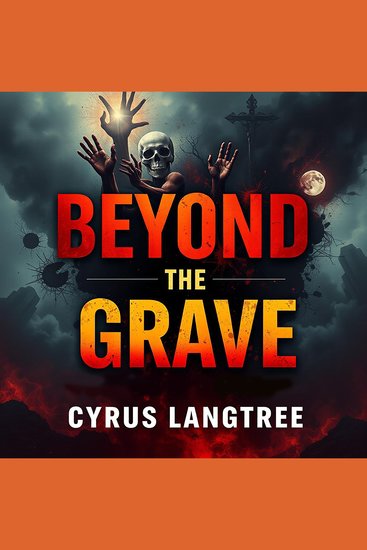 Beyond the Grave: Secrets of Life Death and Justice - "Elevate your understanding of life’s secrets through immersive audio lessons that inspire and enlighten!" - cover