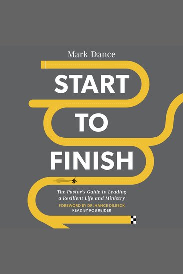 Start to Finish - The Pastor's Guide to Leading a Resilient Life and Ministry - cover