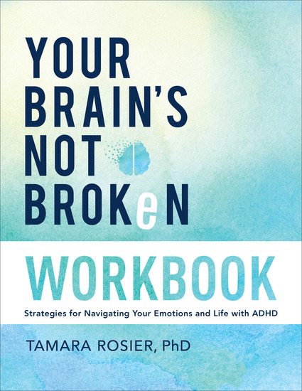 Your Brain's Not Broken Workbook - Strategies for Navigating Your Emotions and Life with ADHD - cover
