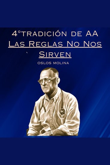 4° tradición de AA: Las Reglas No Nos Sirven - Vivir Para Servir - cover