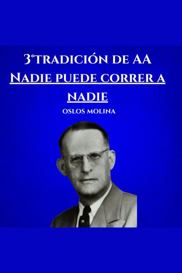 3° tradición de AA: Nadie puede correr a nadie - Vivir Para Servir - cover