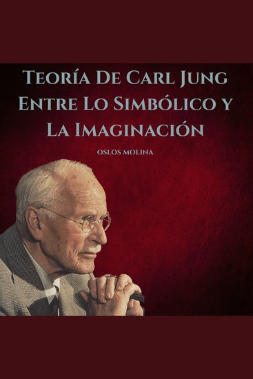 Teoría De Carl Jung: Entre Lo Simbólico y La Imaginación - Psicologia Para Sanar - cover