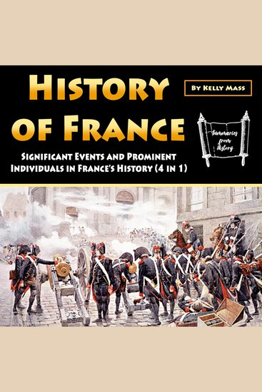 History of France - Significant Events and Prominent Individuals in France’s History (4 in 1) - cover
