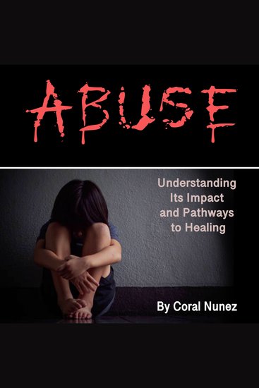 Abuse - Understanding Its Impact and Pathways to Healing - cover