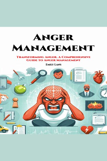 Anger Management - Transforming Anger A Comprehensive Guide to Anger Management - cover