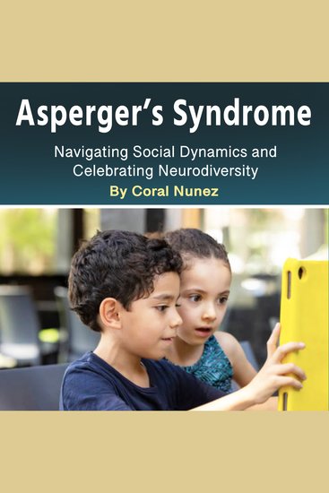 Asperger’s Syndrome - Navigating Social Dynamics and Celebrating Neurodiversity - cover