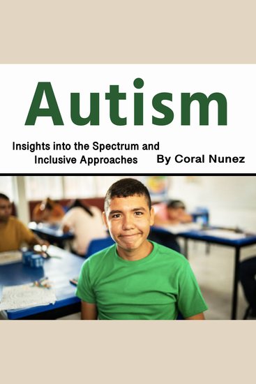 Autism - Insights into the Spectrum and Inclusive Approaches - cover