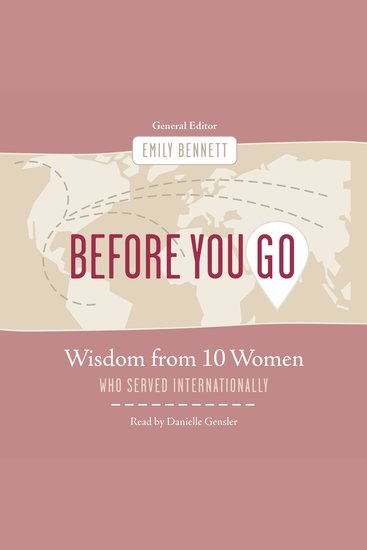 Before You Go - Wisdom from Ten Women Who Served Internationally - cover