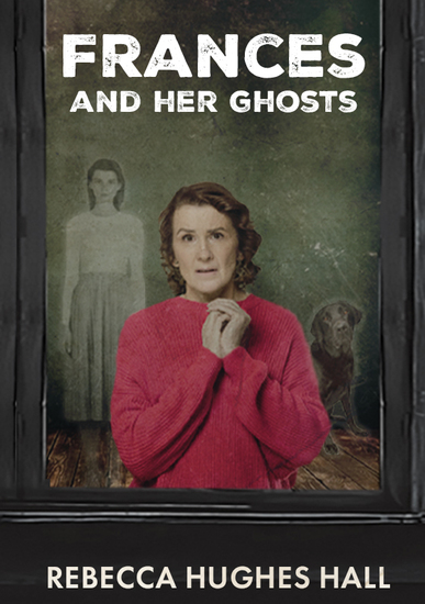 Frances and her Ghosts - (A semi-autobiographical novel) - cover