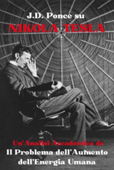 JD Ponce su Nikola Tesla: Un'Analisi Accademica de Il Problema dell'Aumento dell'Energia Umana - cover