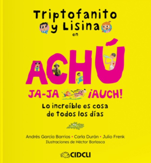 Triptofanito y Lisina en Achú ja-ja ¡auch! - Lo increíble es cosa de todos los días - cover