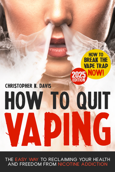 How to Quit Vaping - Breaking the Vape Trap | The Easy Way to Reclaiming Your Health and Freedom from Nicotine Addiction - cover