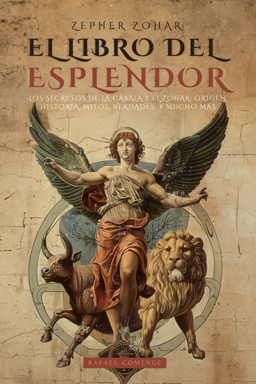 El Libro del Esplendor - Los Secretos de la Cabala y el Zohar: Historia Mitos Verdades Reflexiones y Mucho Más - Libro de Kabbalah Misticismo y Ocultismo - cover