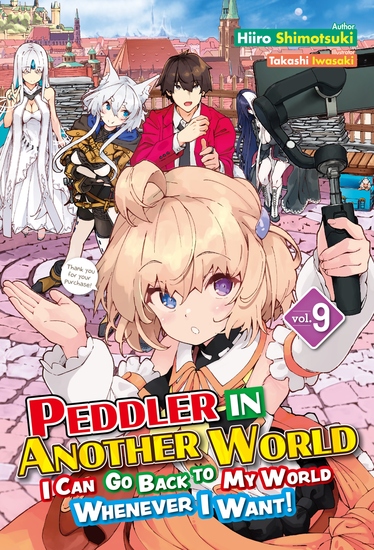 Peddler in Another World: I Can Go Back to My World Whenever I Want! Volume 9 - cover