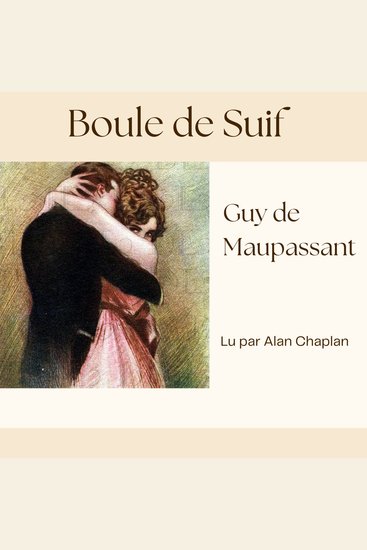 Boule de suif - Guy de Maupassant Nouvelle littérature française L'héroïsme d'une femme face à la lâcheté - cover