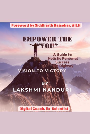 Empower the You - A Guide to Holistic Personal Success the Digiway - From Vision to Victory - cover