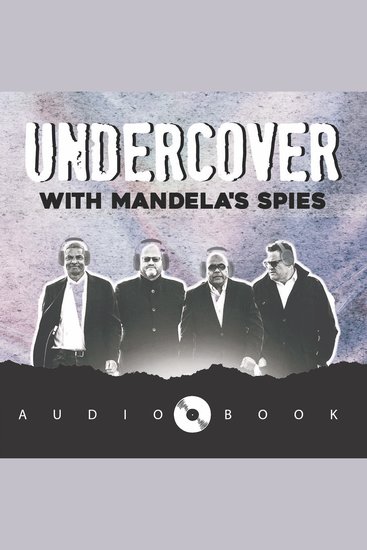 Undercover with Mandela's Spies - The Story Of The Boy Who Crossed The Square - cover