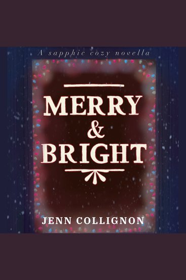 Merry and Bright - A Sapphic Cozy Novella - cover
