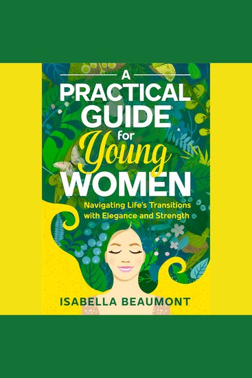 A Practical Guide for Young Women Navigating Life’s Transitions with Elegance and Strength - cover