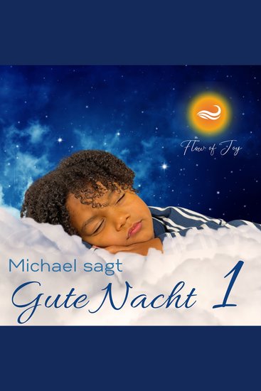 Michael sagt Gute Nacht 1 - Autogenes Training und Einschlafhilfe für Kinder und Erwachsene - cover