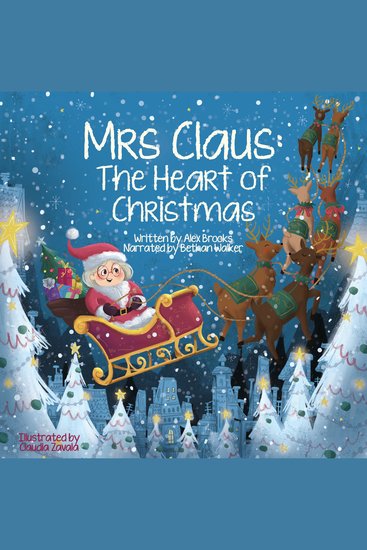 Mrs Claus: The Heart of Christmas - A truly magical Christmas story of love & courage as Mrs Claus takes the reins - cover