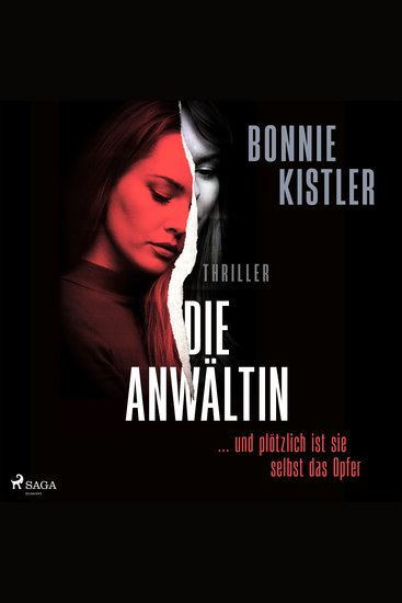 Die Anwältin: und plötzlich ist sie selbst das Opfer - Thriller | Packender Female-Revenge-Psychothriller aus der Feder einer Autorin die selbst Anwältin - cover